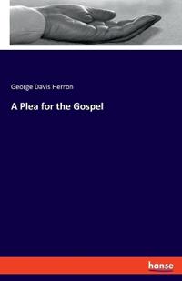 A Plea for the Gospel