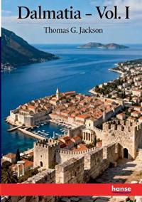 Dalmatia: The Quarnero and Istria - Vol. I