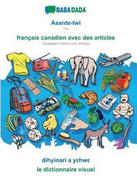 Asante-twi - français canadien avec des articles, dihyinari a yehwe