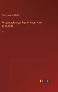 Bokomslag för "Reseanteckningar Fran Orienten Aren 1843-1849"