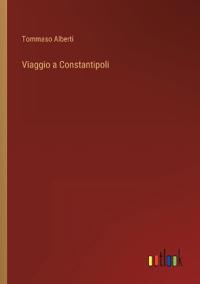 Viaggio a Constantipoli