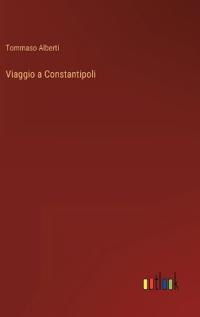 Viaggio a Constantipoli