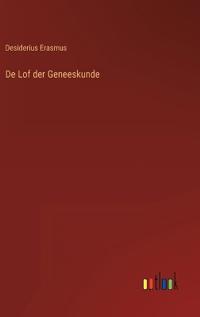 De Lof der Geneeskunde