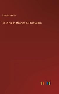Franz Anton Mesmer aus Schwaben