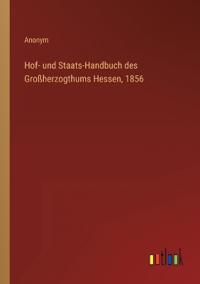 Bokomslag för "Hof- und Staats-Handbuch des Großherzogthums Hessen, 1856"