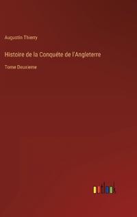 Histoire de la Conquéte de l'Angleterre