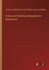 Fichtes und Schellings philosophischer Briefwechsel