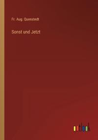 Sonst und Jetzt