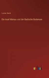 Die Insel Mainau und der Badische Bodensee