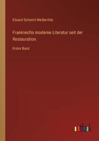 Frankreichs moderne Literatur seit der Restauration