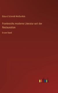 Frankreichs moderne Literatur seit der Restauration