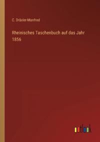 Rheinisches Taschenbuch auf das Jahr 1856