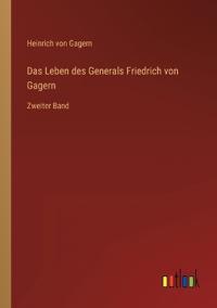 Das Leben des Generals Friedrich von Gagern