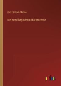 Die metallurgischen Röstprozesse