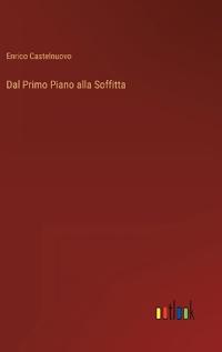Bokomslag for "Dal primo piano alla soffitta"