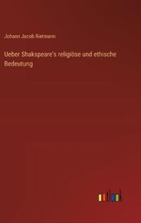 Bokomslag för "Ueber Shakspeare's religiöse und ethische Bedeutung"