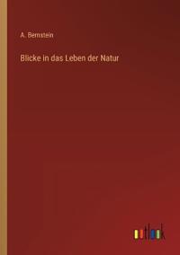 Kirjan kansi "Blicke in das Leben der Natur"