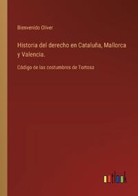 Historia del derecho en Cataluña, Mallorca y Valencia.