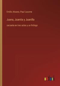 Juana, Juanita y Juanilla