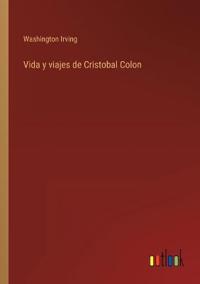 Vida y viajes de Cristobal Colon