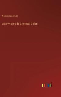 Vida y viajes de Cristobal Colon