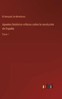 Apuntes histórico-críticos sobre la revolución de España