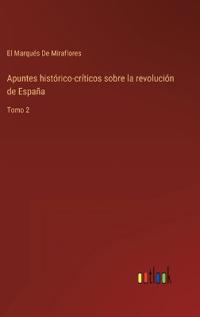 Apuntes histórico-críticos sobre la revolución de España