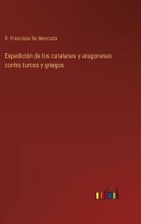Expedición de los catalanes y aragoneses contra turcos y griegos