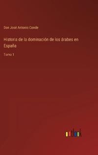 Historia de la dominación de los árabes en España