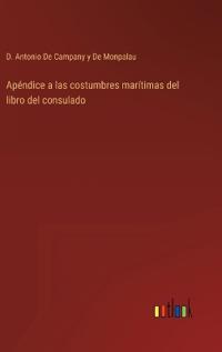 Bokomslag för "Apéndice a las costumbres marítimas del libro del consulado"