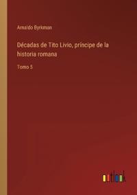 Kirjan kansi "Décadas de Tito Livio, príncipe de la historia romana"