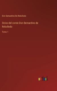 Kirjan kansi "Ocios del conde Don Bernardino de Rebolledo"