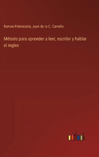 Método para aprender a leer, escribir y hablar el ingles