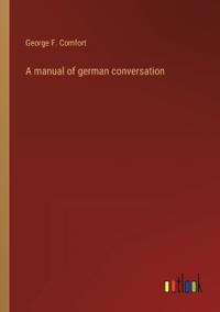 A manual of german conversation