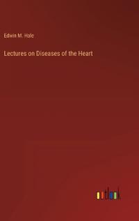 Kirjan kansi "Lectures on Diseases of the Heart"