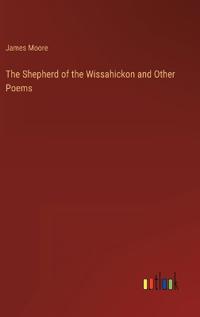 The Shepherd of the Wissahickon and Other Poems