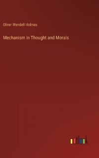 Mechanism in Thought and Morals