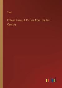 Kirjan kansi "Fifteen Years, A Picture from the last Century"