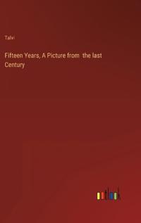 Fifteen Years, A Picture from the last Century