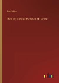 The First Book of the Odes of Horace