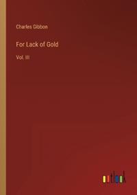 For Lack of Gold