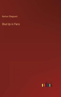 Shut Up in Paris