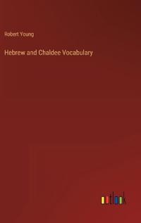 Hebrew and Chaldee Vocabulary