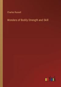 Wonders of Bodily Strength and Skill