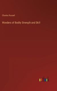 Wonders of Bodily Strength and Skill