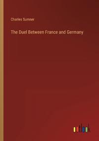 Bokomslag för "The Duel Between France and Germany"