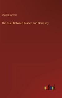 Bokomslag för "The Duel Between France and Germany"