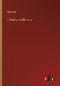 A Treatise on Hysteria
