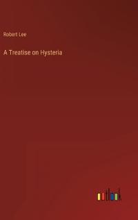 A Treatise on Hysteria