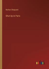 Shut Up in Paris